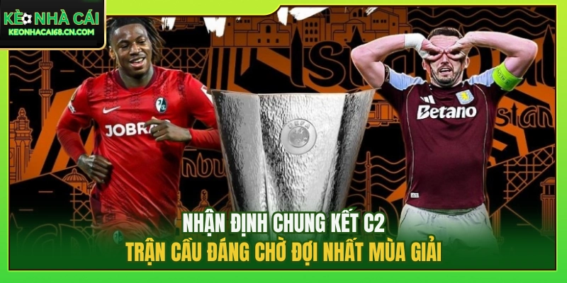 Chung Kết C2 2026: Trận Cầu Đáng Chờ Đợi Nhất Mùa Giải 1 Chung Kết C2 2026: Trận Cầu Đáng Chờ Đợi Nhất Mùa Giải